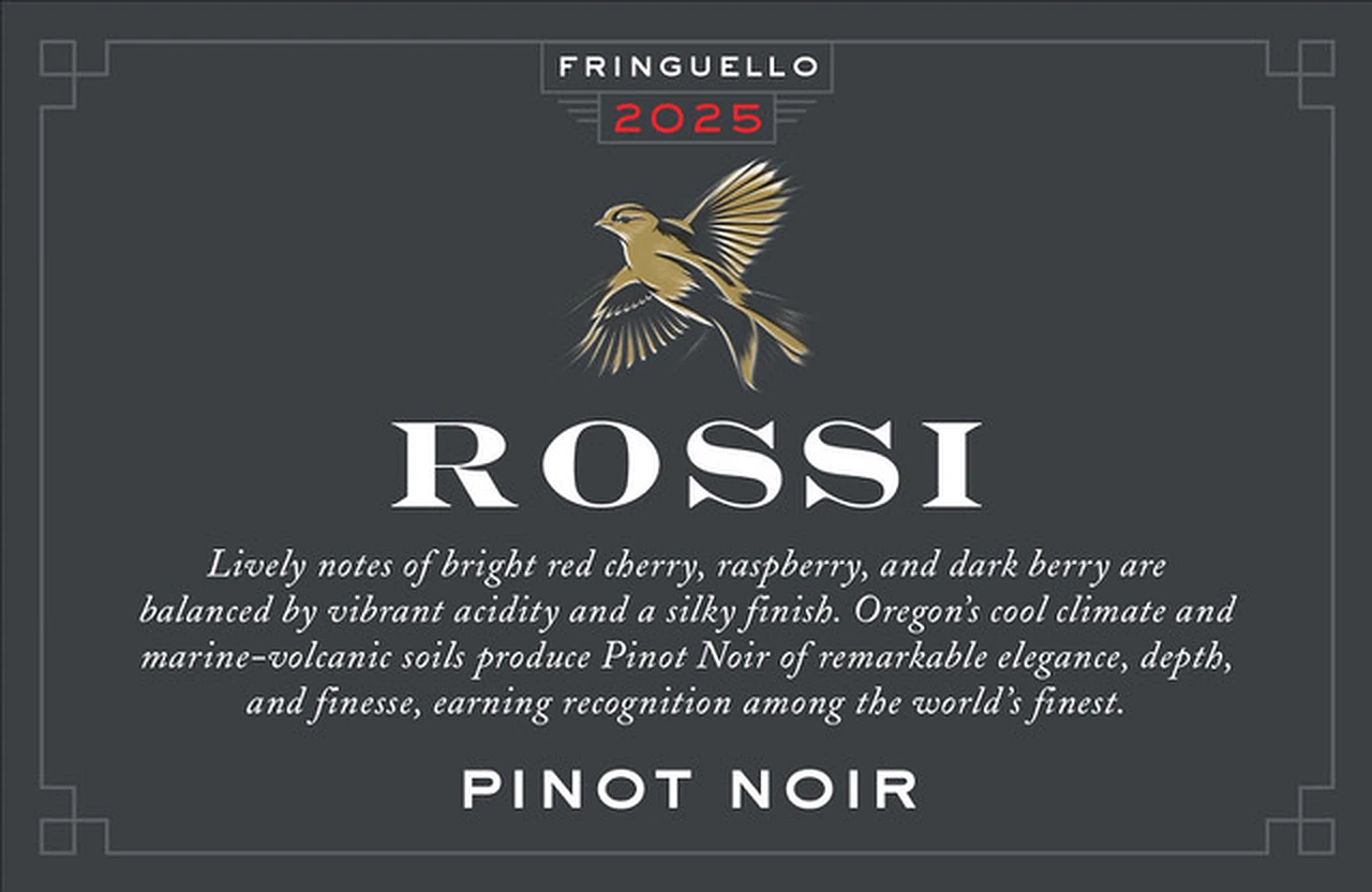 The front label: Fringuello 2025, the Rossi bird and ROSSI. Lively notes of bright red cherry, raspberry, and dark berry are balanced by vibrant acidity and a silky finish. Oregon’s cool climate and marine-volcanic soils produce Pinot Noir of remarkable elegance, depth, and finesse, earning recognition among the world’s finest. Pinot Noir.